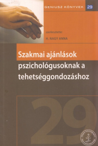 H. Nagy Anna - Szakmai ajnlsok pszicholgusoknak a tehetsggondozshoz