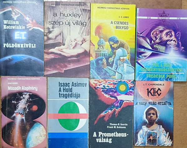 C. S. Lewis, William Kotzwinkle, Aldous Huxley, Frederik Pohl, Thomas N. Scortia Isaac Asimov - J. T. Chipendale Frank M. Robinson - 8db sci-fi regny - Isaac Asimov-Msodik Alaptvny, A Hold tragdija, C. S. Lewis-A csendes bolyg, W. Kotzwinkle-E.T. a fldnkvli kalandozsai a Fldn, stb. (tbbi szerz s cm a lersban olvashat)