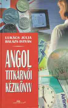 Luk�cs J�lia-Bal�zs Istv�n - Angol titk�rn�i k�zik�nyv
