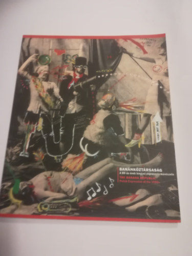 Ciesielska Jolanta - Banánköztársaság. A 80-as évek lengyel expresszív művészete. The Banana Republic Polish Expression of the 1980s