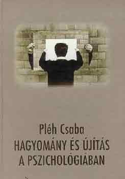 Plh Csaba - Hagyomny s jts a pszicholgiban