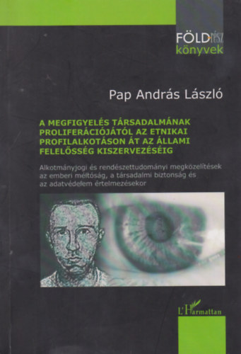 Pap Andrs Lszl - A megfigyels trsadalmnak prolifercijtl az etnikai profilalkotson t az llami felelssg kiszervezsig