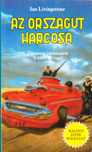 Ian Livingstone - Az orszgt harcosa (Kaland, jtk, kockzat)