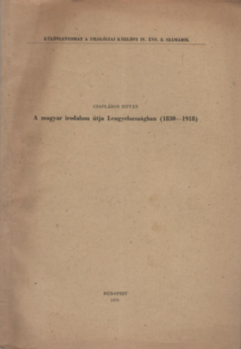 Csaplros Istvn - A magyar irodalom tja Lengyelorszgban (1830-1918)