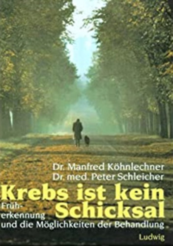 Dr. Peter dr. Schleicher Manfred K�hnlechner - Krebs ist kein Schicksal