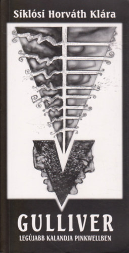 Siklsi Horvth Klra - Gulliver legjabb kalandja Pinkwellben