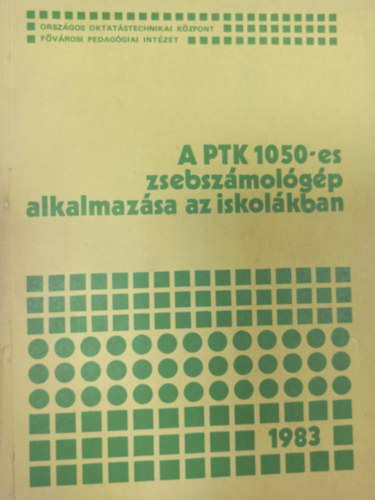 A PTK 1050-es zsebszmolgp alkalmazsa az iskolban 1983