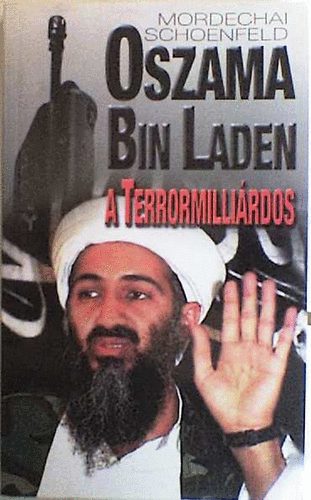 Mordechai Schoenfeld - Oszama bin Laden, a terrormillirdos