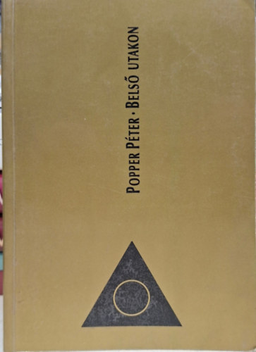 Popper Péter - BELSŐ UTAKON - teljes könyv - Popper Péter