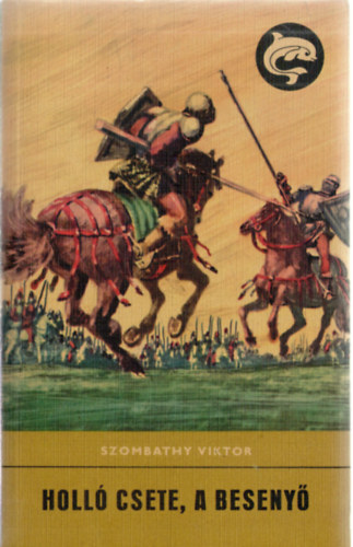 Szombathy Viktor - Holló Csete, a besenyő (Delfin könyvek)