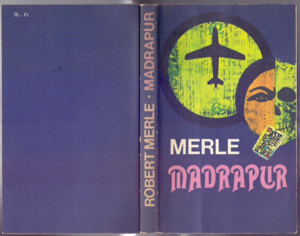 Robert Merle - Madrapur  (FORDT Somogyi Pl Lszl, 5 vilgrsz knyvei)