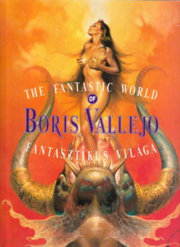Morcsányi Géza - The fantastic world of Boris Vallejo - Boris Vallejo fantasztikus világa