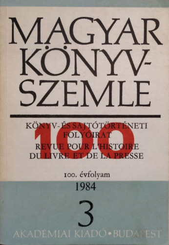 Kkay Gyrgy  (fel. szerk.) - Magyar Knyvszemle, 100. vf. 3. szm (1984)