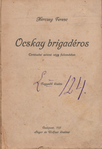 Ferenc Herczeg - Ocskay brigad�ros - T�rt�nelmi sz�nm� n�gy felvon�sban