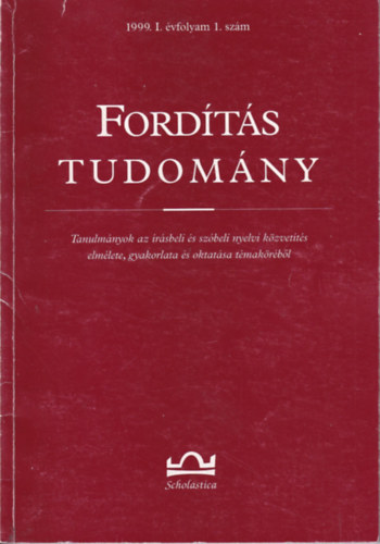 Klaudy Kinga (szerk.) - Fordítás Tudomány - 1999. I. évfolyam 1. szám