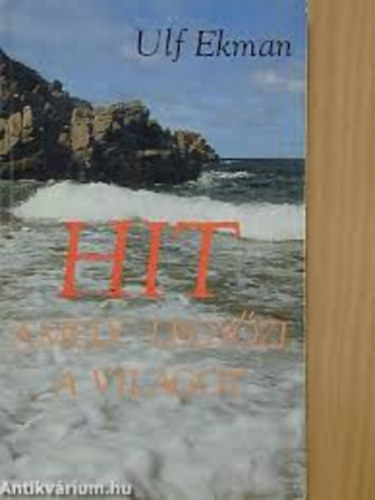 Ulf Ekman - Hit amely legyőzi a világot