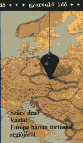 Sz�cs Jen� - V�zlat Eur�pa h�rom t�rt�neti r�gi�j�r�l (gyorsul� id�)