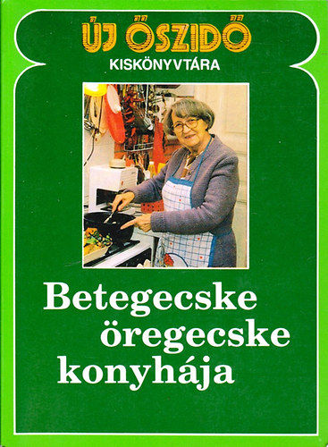 Dr Bach Katalin szerk. - Betegecske �regecske konyh�ja