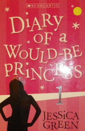 Jessica Green - Diary of a Would-be Princess 1.