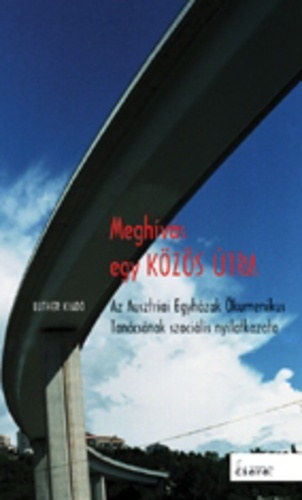 Megh�v�s egy k�z�s �tra - Az Ausztriai Egyh�zak �kumenikus Tan�cs�nak szoci�lis nyilatkozata