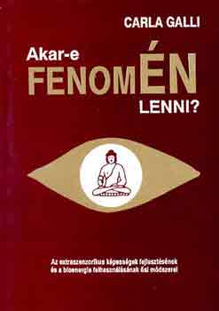 Carla Galli - Akar-e fenomÉN lenni?