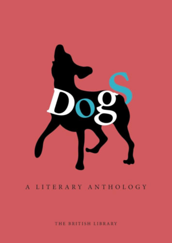 Catherine Bradley - Dogs - A Literary Anthology (The British Library)