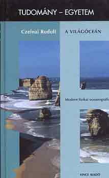Czelnai Rudolf - A vilgcen- Modern fizikai oceanogrfia (tudomny-egyetem)