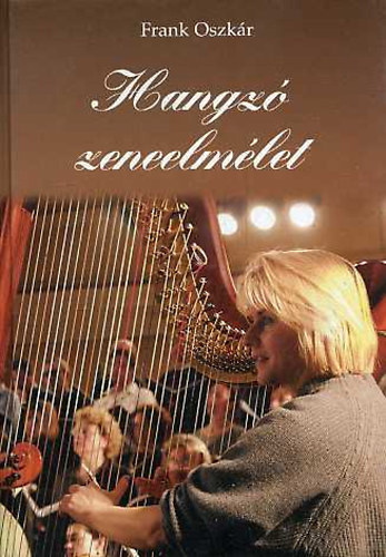 Frank Oszkár - Hangzó zeneelmélet - CD melléklettel