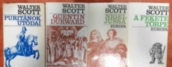 Scott Walter - 4 db Walter Scott regny: Nigel jussa, Puritnok utdai, Quentin Durward, A fekete trpe