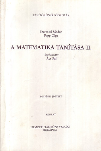 Szerencsi S�ndor - Papp Olga - �cs P�l - A matematika tan�t�sa II.