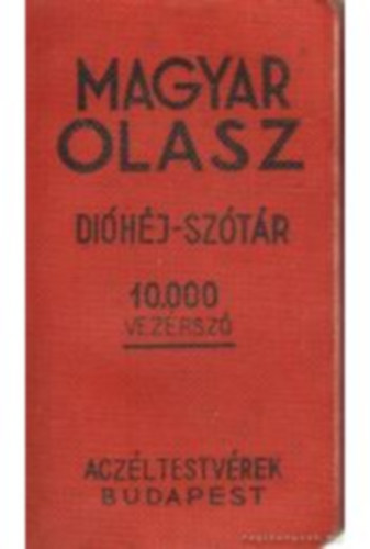 Kremmer Dezs� dr.  (szerk.) - Di�h�j - sz�t�r: Magyar-olasz