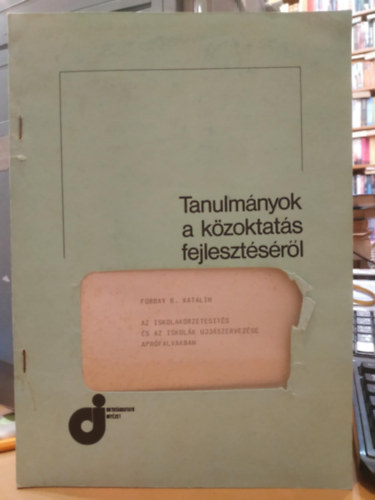 Forray R. Katalin - Az iskolakrzetesits s az iskolk ujjszervezse aprfalvakban (Regionlis s politikakutatsok 110.) - Tanulmnyok a kzoktats fejlesztsrl