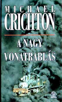 Michael Crichton - A nagy vonatrabl�s