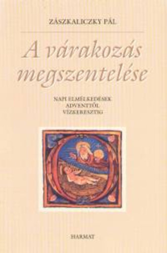 Zászkaliczky Pál - A várakozás megszentelése