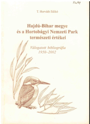 T. Horvth Ildik - Hajd-Bihar megye s a Hortobgyi Nemzeti Park termszeti rtkei - Vlogatott bibliogrfia 1950-2002