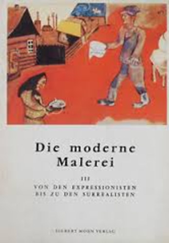 Die moderne Malerei II. Von Gauguin bis zu den fauves