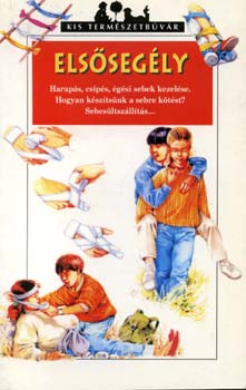 Sylvie Bézuel - Elsősegély (Kis természetbúvár)