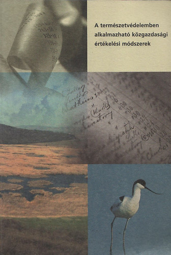 Marjain� Dr. Szer�nyi Zsuzsanna  (szerk.) - A term�szetv�delemben alkalmazhat� k�zgazdas�gi �rt�kel�si m�dszerek