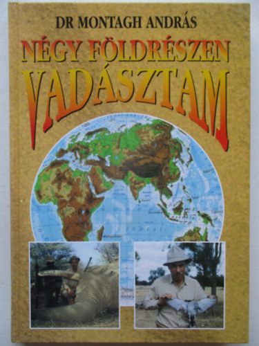Dr. Montagh Andr�s - N�gy f�ldr�szen vad�sztam