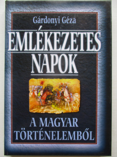 Gárdonyi Géza - Emlékezetes napok a magyar történelemből