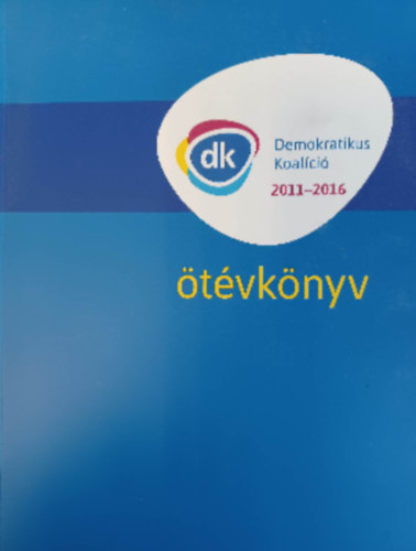 Demokratikus Koal�ci� 2011-2016 - �t�vk�nyv