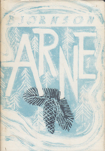 Bj�rnson - Arne - Synn�ve Solbakken (ill. Gy�ry Mikl�s)