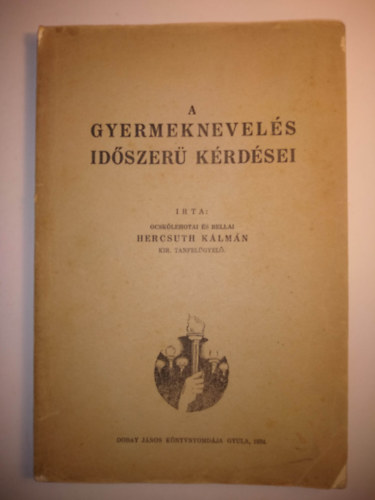 Hercsuth Klmn - A gyermeknevels idszer krdsei