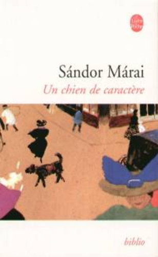Márai Sándor - Un chien de caractére
