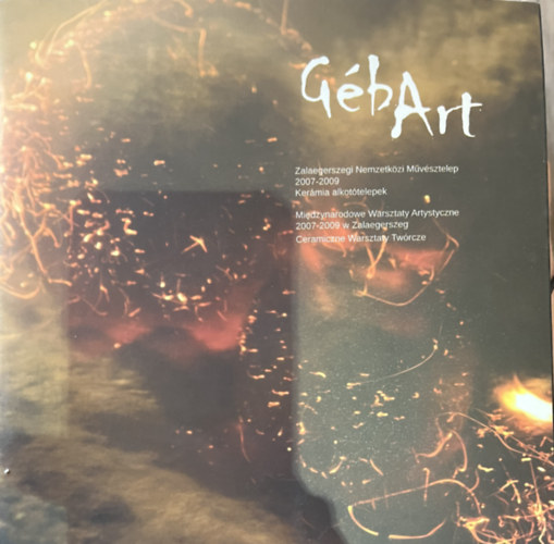 G�bArt - Zalaegerszegi Nemzetk�zi M�v�sztelep 2007-2009 Ker�mia alkot�telepek