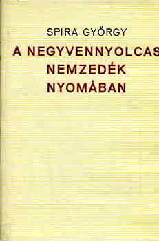 Spira Gyrgy - A negyvennyolcas nemzedk nyomban