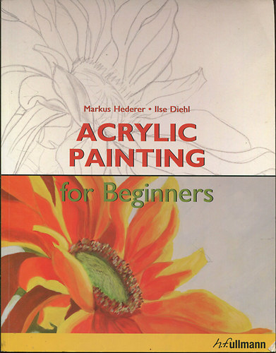 Markus Hederer, Ilse Diehl - Acrylic Painting for Beginners
