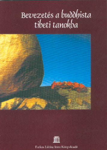 Farkas Lrinc Imre Kiad - Bevezets a buddhista tibeti tanokba