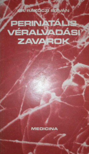 Dr. Rkczi Istvn - Perinatlis vralvadsi zavarok