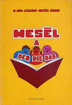 Dr. Kertész SÁndor Kósa Lászlóné - Mesél a der, die, das